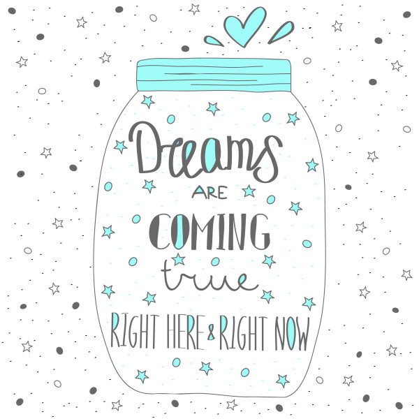 Dream comes true. Hand drawn quote lettering.